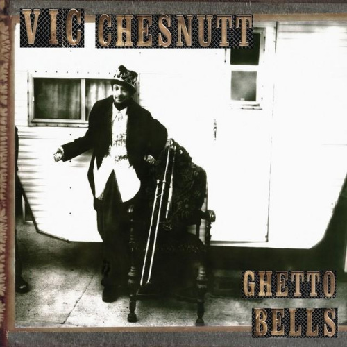 CHESNUTT, VIC - GHETTO BELLSCHESNUTT, VIC - GHETTO BELLS.jpg